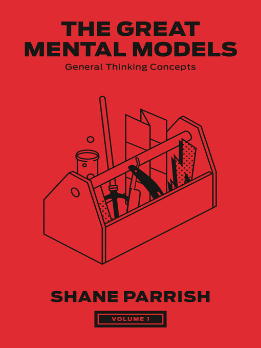 Title details for The Great Mental Models, Volume 1 by Shane Parrish - Available